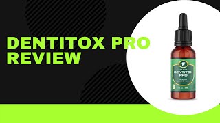 Dentitox Pro Review: Negative Side Effects, Scam Complaints?