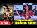 Deepika Padukone Reaction On Baahubali 2