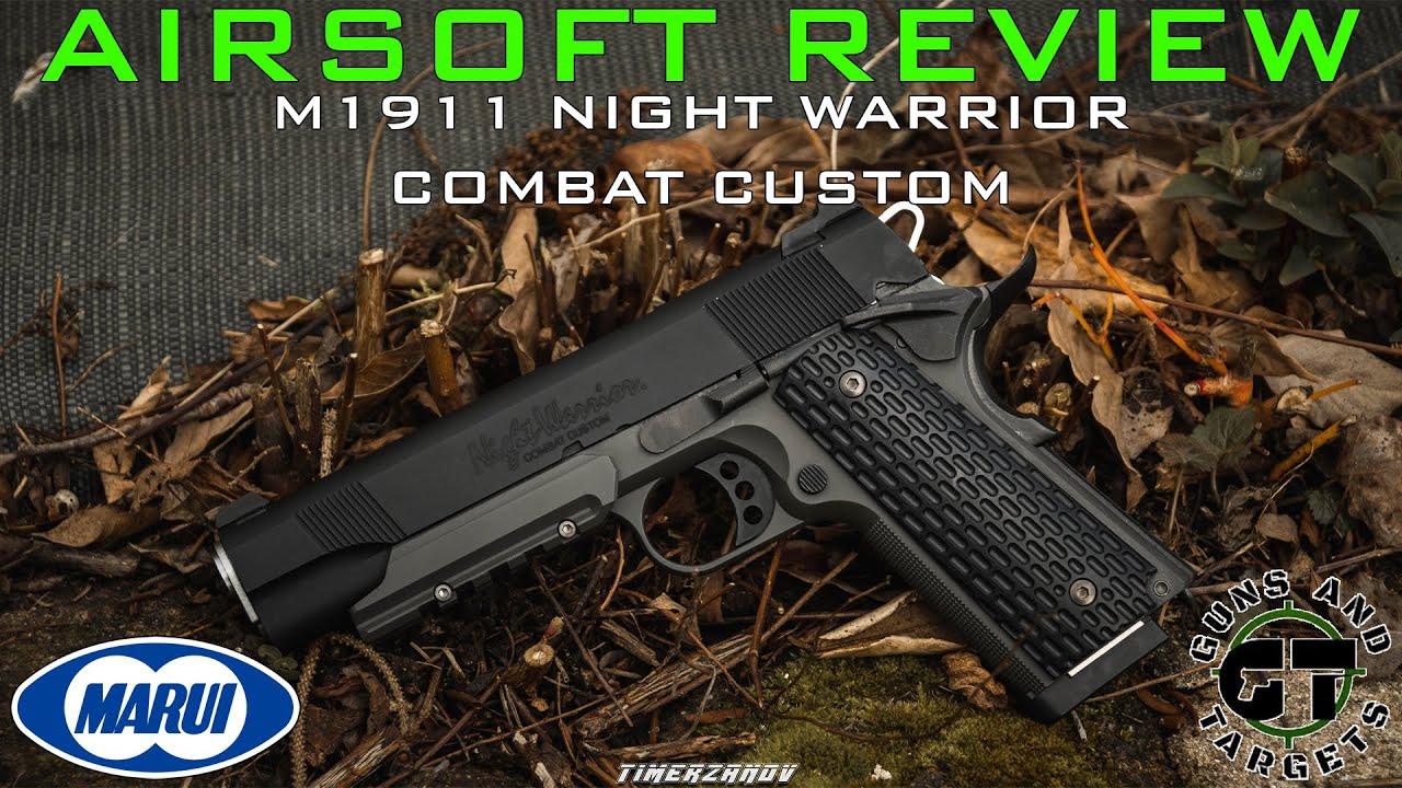Airsoft Review #137 Colt 1911 Night Warrior Custom Tokyo Marui GBB (GUNS AND TARGETS)