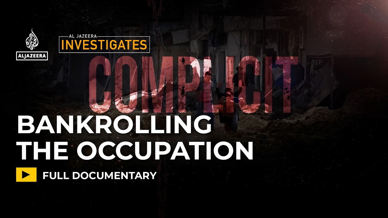 Complicit: Bankrolling the Occupation | Al Jazeera Investigates