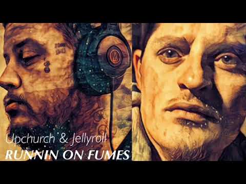 (NEW) “Runnin on Fumes” by Upchurch & Jellyroll