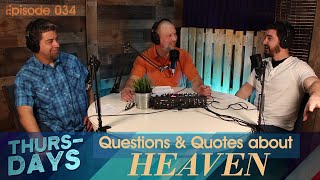 Ep. 34: “Questions and Quotes About Heaven”