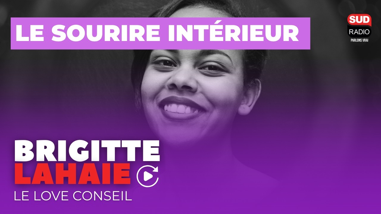 Le sourire intérieur - Le love conseil de Brigitte Lahaie
