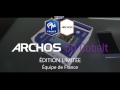 [Unboxing] ARCHOS 50 Cobalt Edition Limitee Equipe de France