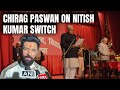 Nitish Kumars Swearing-In | Chirag Paswan On Nitish Kumars Bihar Switch: In Nations Interest