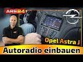 AUTORADIO EINBAU OPEL ASTRA J - ARS24 EINBAU-TUTORIAL