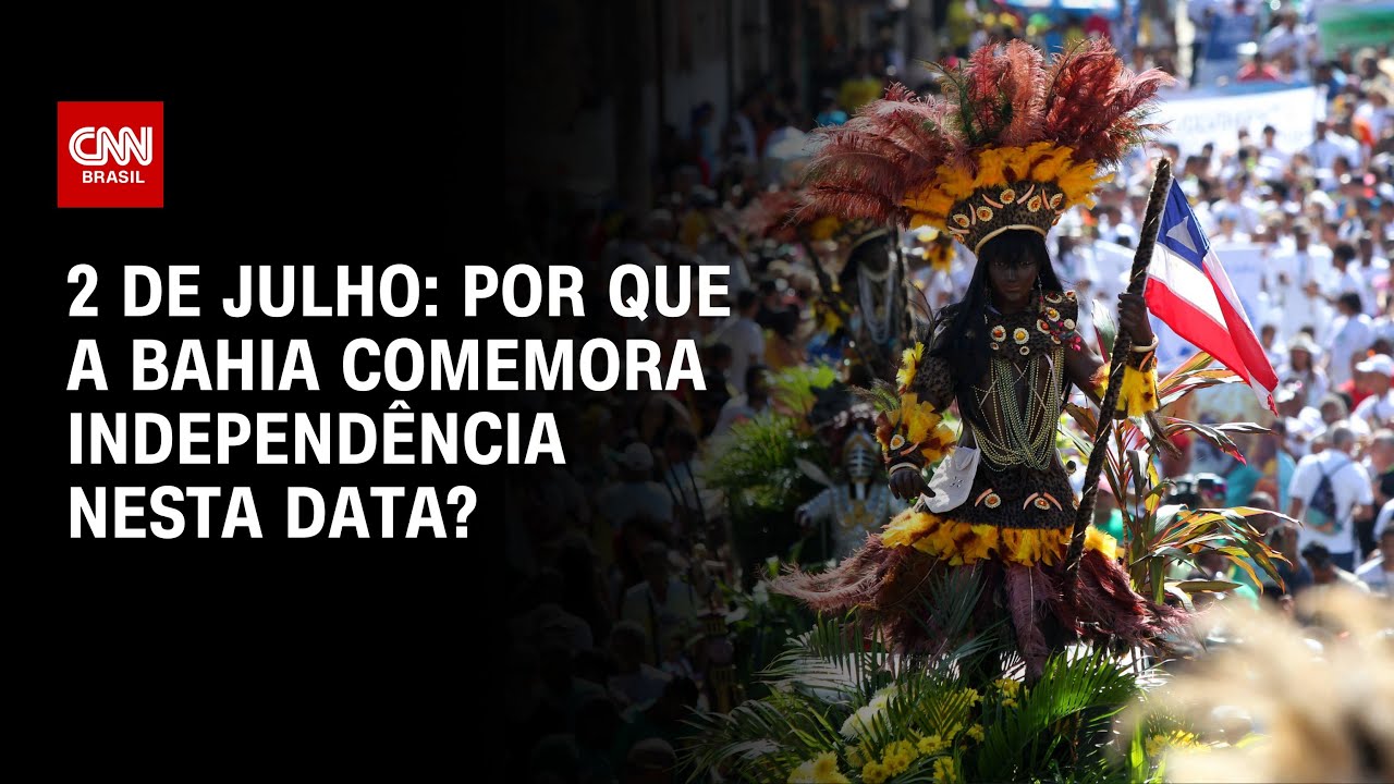 2 de julho por que a data pode se tornar a segunda data da independência do Brasil | CNN Explica