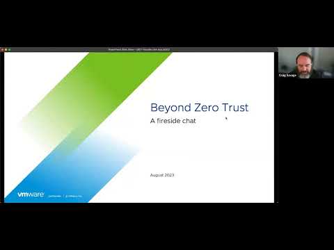 Beyond Zero Trust: A Fireside Chat with VMware Experts