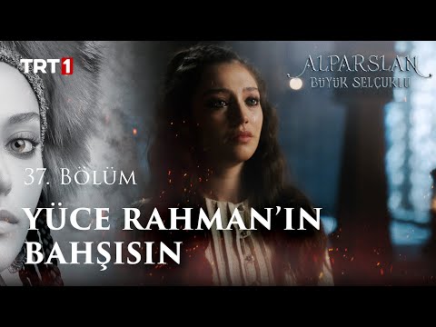Yüce Rahman - Alparslan: Büyük Selçuklu 37. Bölüm