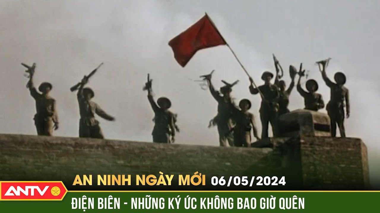 An ninh ngày mới ngày 6/5: Chiến thắng vĩ đại Điện Biên Phủ - Vẹn nguyên ký ức những ngày chiến đấu