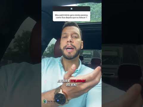 “Meu patrimônio gera renda passiva… como fica depois que eu falecer?”#holding #edermirandaholding