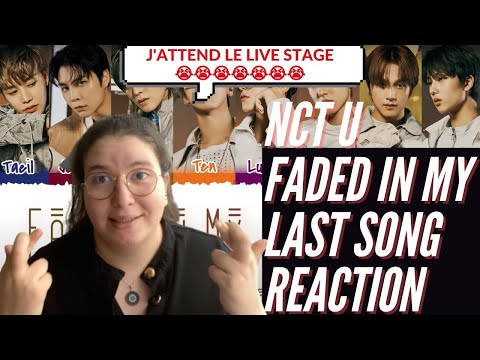 Vidéo REACTION FRANCAIS NCT U  FADED IN MY LAST SONG REACTION FRENCH  mon top1