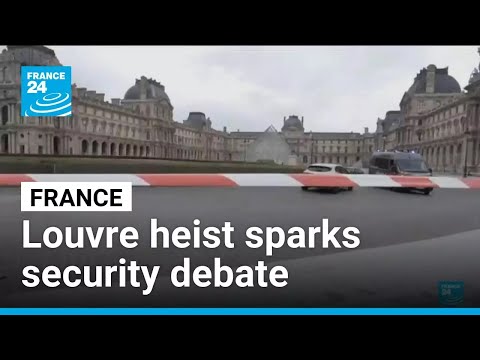 Louvre jewellery heist sparks security debate in France • FRANCE 24 English