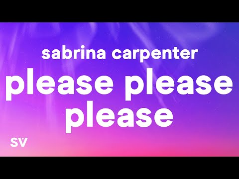 Sabrina Carpenter - Please Please Please (Lyrics)