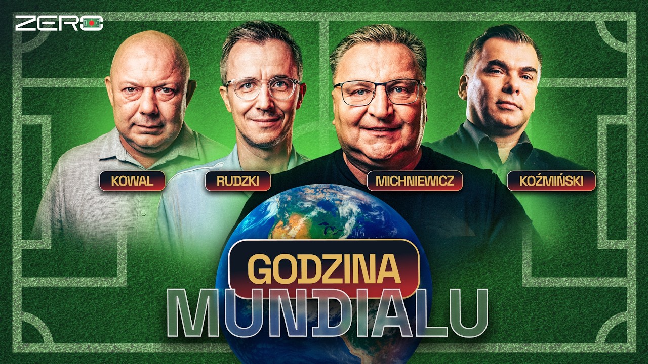 GODZINA MUNDIALU #16 MICHNIEWICZ, KOWAL, RUDZKI, KOŹMIŃSKI