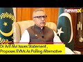 Pak President Issues Statement | Proposes EVMs As Polling Alternative | NewsX