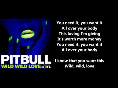 Pitbull - 'Wild Wild Love' (Official) Lyrics ft. G.R.L.