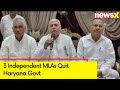 3 Independent MLAs Quit Haryana Govt | Haryana Govt Crisis | NewsX