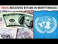 World Migration Report 2024: India Got Over $111 Billion In Remittances In 2022 - A World Record: UN
