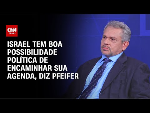 ​Israel tem boa possibilidade política de encaminhar sua agenda, diz Pfeifer | WW Especial