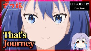 ざつ旅-That's Journey- 12話 リアクション｜Zatsu Tabi: That's Journey Episode 12 R