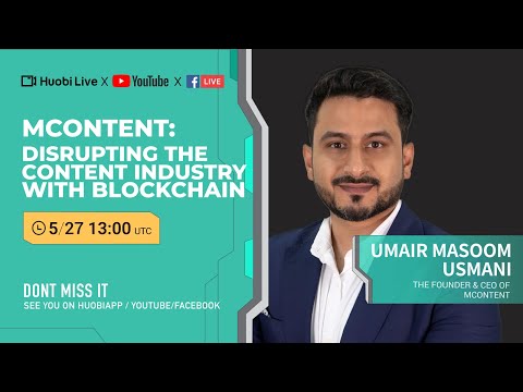 Huobi Live - MContent: Disrupting the Content Industry With Blockchain