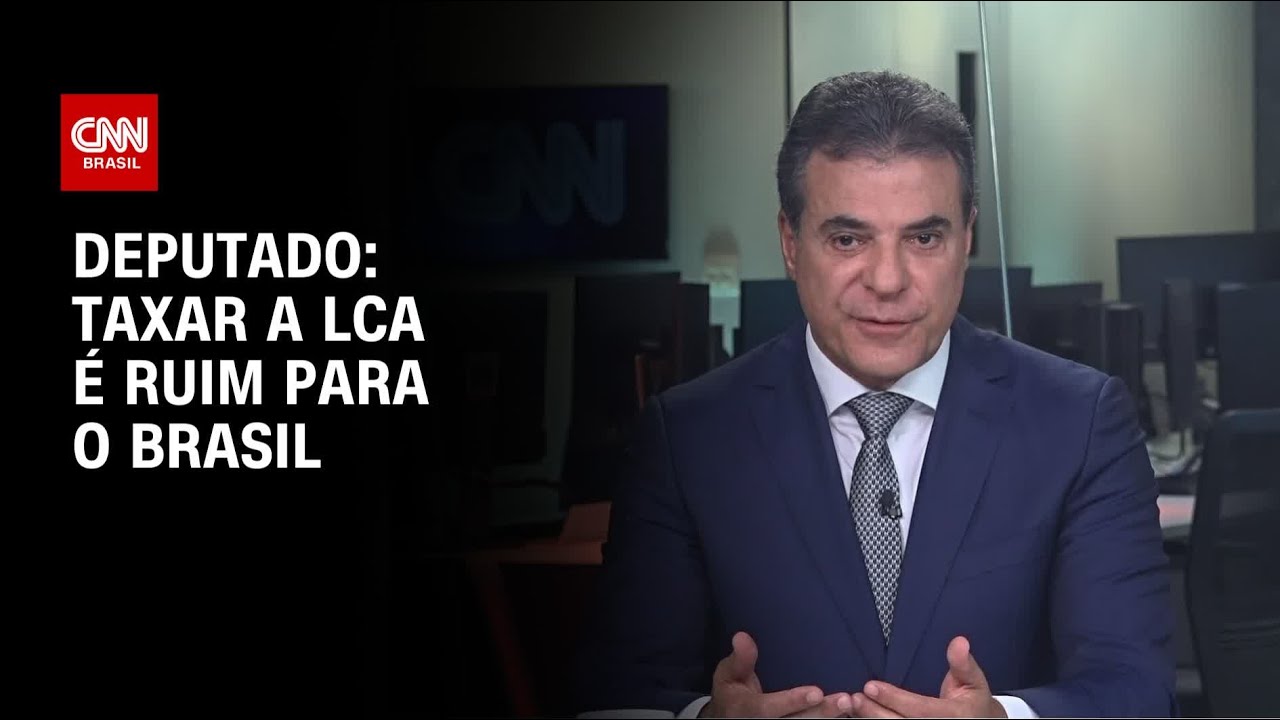 “Taxar a LCA é ruim para o Brasil”, diz deputado à CNN | CNN NOVO DIA