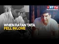 Ratan Tata opens up about falling in love and almost getting married