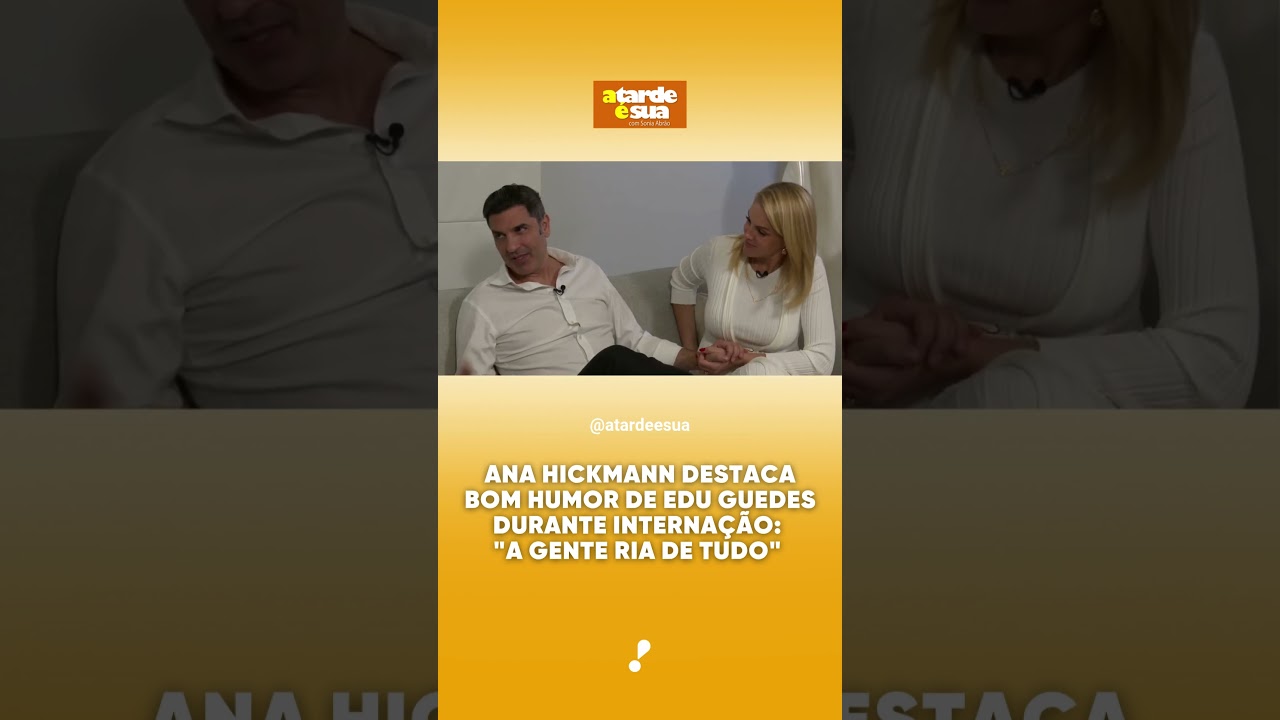 Ana Hickmann destaca bom humor de Edu Guedes durante internação A gente ria de tudo