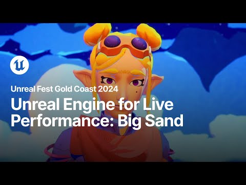 Unreal Engine for Live Performance: Big Sand Case Study | Unreal Fest Gold Coast 2024