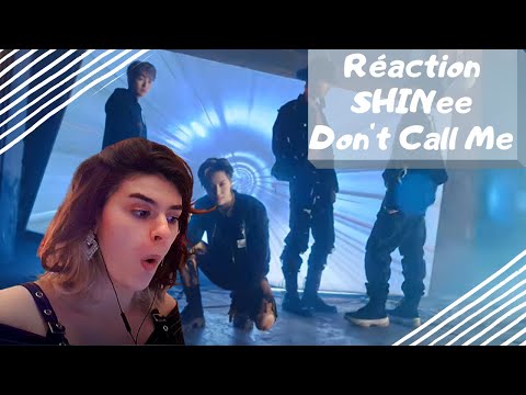 Vidéo Réaction SHINee "Don't Call Me" FR