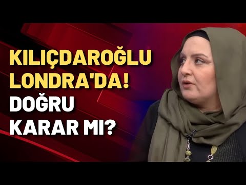 Nihal Bengisu Karaca, Kılıçdaroğlu'nun Londra gezisini yorumladı!