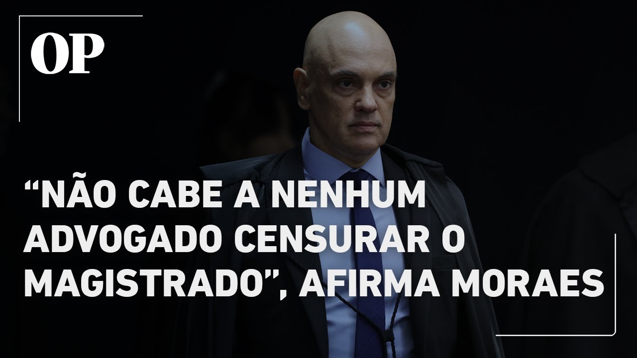 Moraes diz que o juiz não é uma “samambaia jurídica” e que advogados não devem tentar censurá-lo