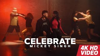 CELEBRATE Mickey Singh Video HD