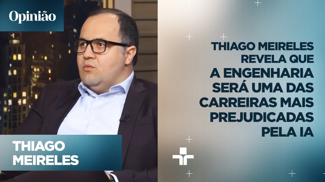 Thiago Meireles revela que engenharia será uma das carreiras mais prejudicadas pela IA, no #Opinião