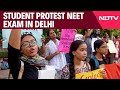 NEET | Students Protest Against NEET Examinations In Delhi, Apeal For Re- NEET & Scrapping Of NTA