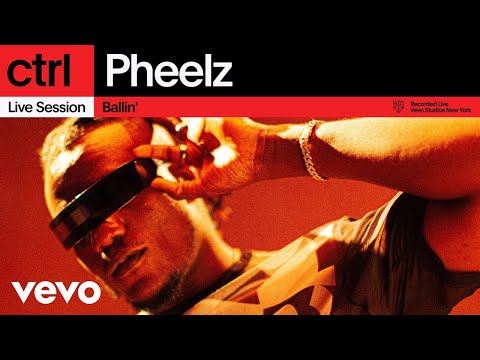 Image: Pheelz - Ballin’ (Live Session) - Vevo ctrl (U)