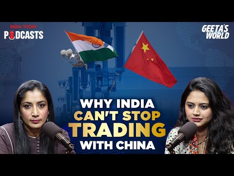 China Trade Deficit Outcome Of New Delhi’s Unrealised Manufacturing Ambitions | Geeta's World, Ep 90