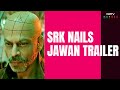 Jawan Trailer: Shah Rukh Khan And His Many Faces. Bonus - Deepika Padukone