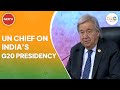 G20 Summit | UN Chief On Indias G20 Presidency And Importance Of New Delhi Summit