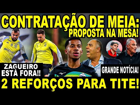 CONTRATAÇÃO DE MEIA: PROPOSTA NA MESA! 2 REFORÇOS PARA TITE! ZAGUEIRO FORA!