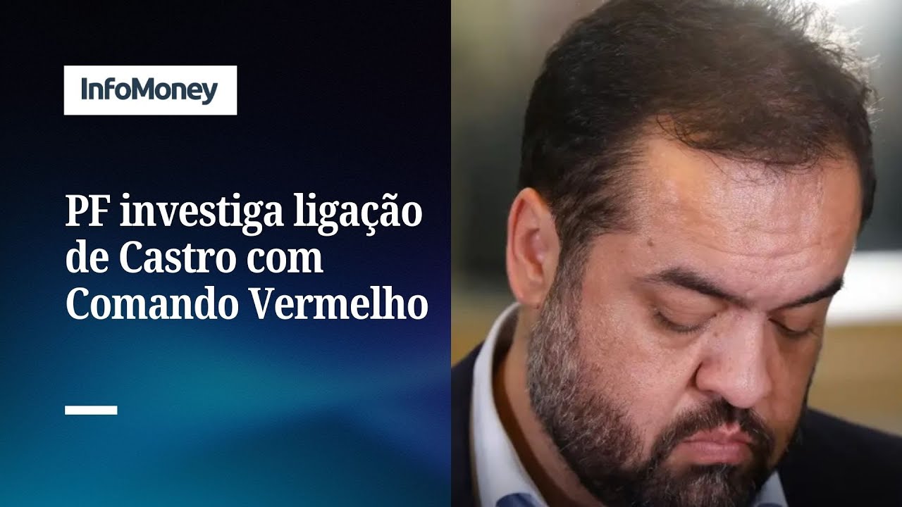 PF investiga ligação de Castro com proteção ao Comando Vermelho na Alerj | InfoMoney