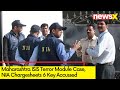 Maharashtra ISIS Terror Module Case | NIA Chargesheets 6 Key Accussed | NewsX