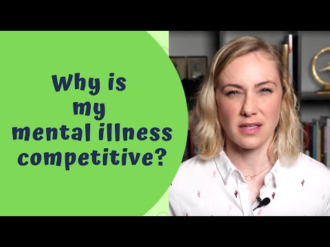 Why is My Mental Illness Competitive?