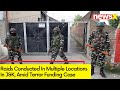 Raids Conducted In Multiple Locations In J&K | Amid Terror Funding Case | NewsX