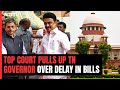 What Was Governor Doing For 3 Years? Top Court On Tamil Nadu Bills
