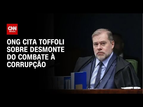 ​À OEA, ONG cita Toffoli ao relatar desmonte do combate à corrupção no país | CNN ARENA