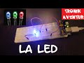 TRONIK AVENTUR N°9 - LA LED pour les nuls - comment brancher une LED - resistances