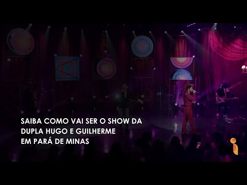 Vídeo: Saiba como vai ser o show da dupla Hugo e Guilherme em Pará de Minas