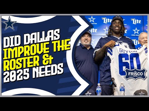 Did the Cowboys Improve the Roster Enough? + Early Look at 2025 Needs
